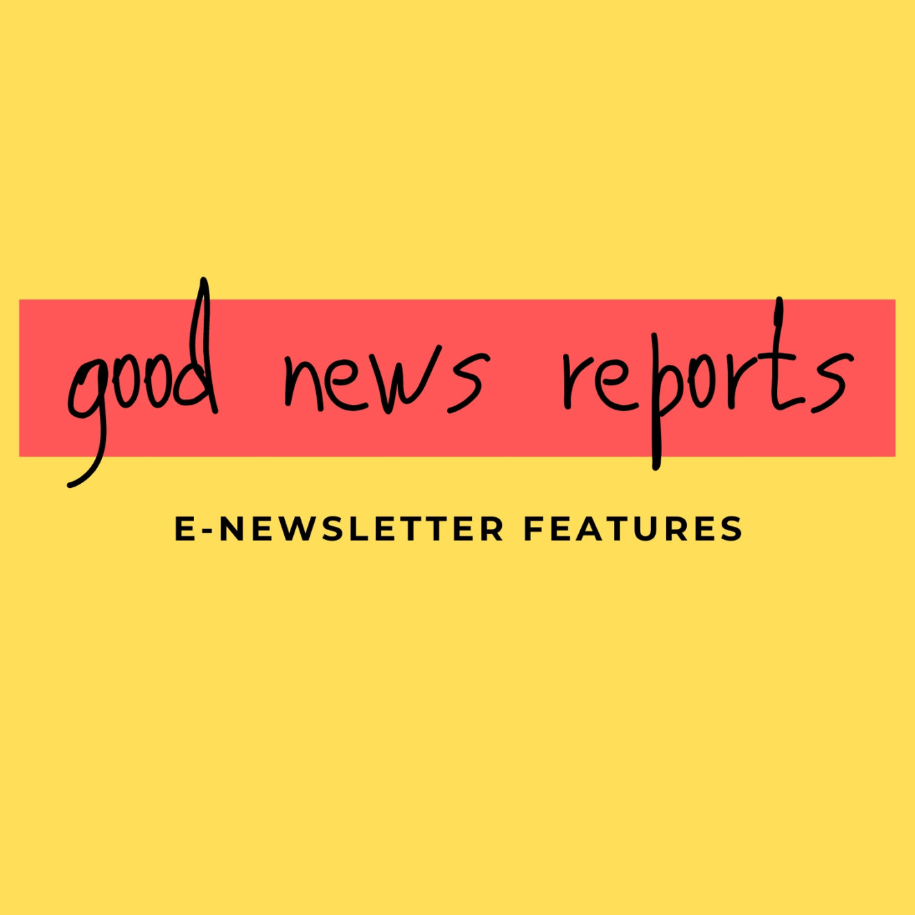 Update on Good News Reports