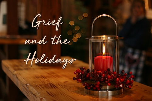 Grief As We Approach the Holidays